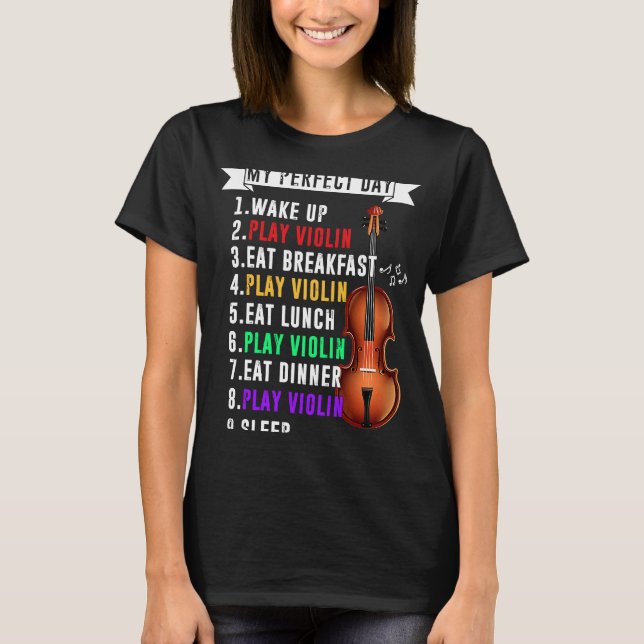 T-shirt My Perfect Day Violin Musican Violon Musical (Devant)