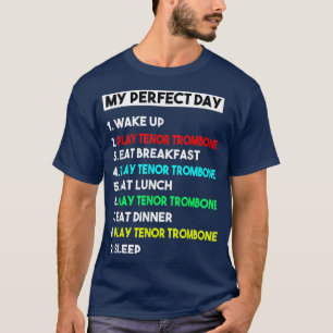 T-shirt My Perfect Tenor Trombone Day Funny Music Player