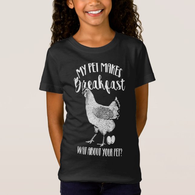 T-Shirt My Pet Makes Breakfast Gift for any chicken lover (Devant)