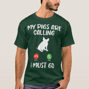 T-shirt My Pigs are Calling i
