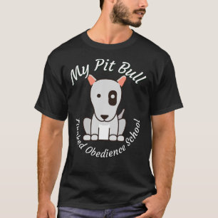 T-shirt My Pit Bull Flunked Obedience School Chien populai