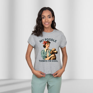 T-shirt My Poodle pense que je suis Cool, vintage