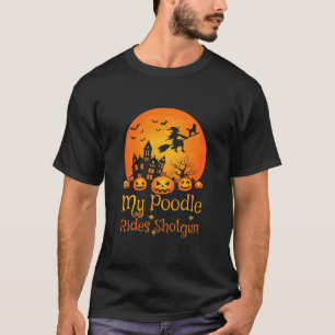 T-shirt My Poodle Rides Shotgun Citrouille sorcière Hallow