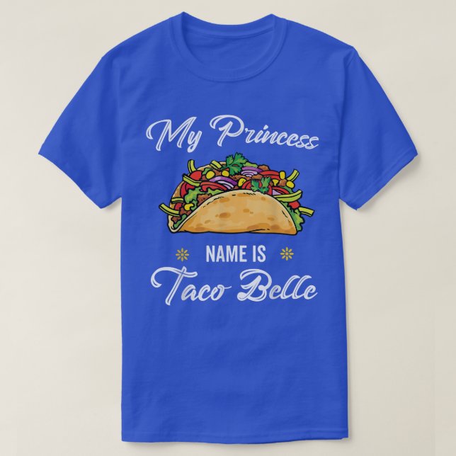 T-shirt My Princess Name Is Taco Onion Tomato Sausage Bell (Design devant)
