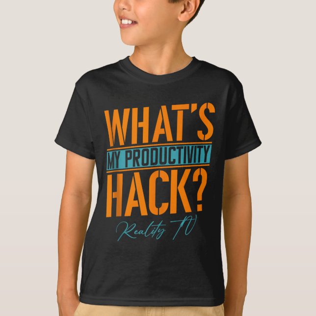 T-shirt My Productivity Hack Is Reality Tv _ Funny Unscrip (Devant)