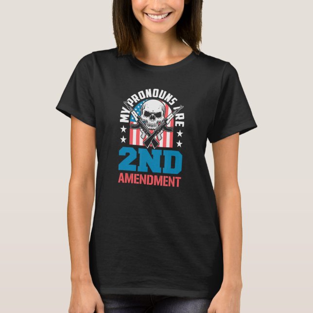 T-shirt My Pronouns Are 2nd Amendment Pro Gun Pro USA Patr (Devant)