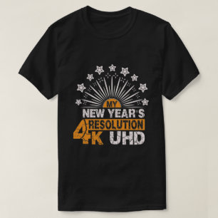 T-Shirt My Resolution de Nouvel An 4K UHD