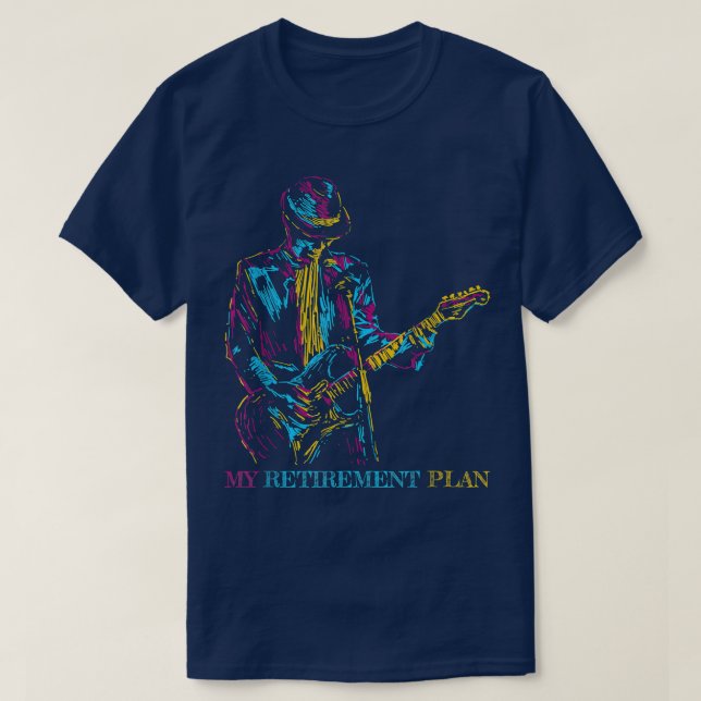 T-shirt My Retirement Plan Guitar, For Guitarist Funny Mus (Design devant)
