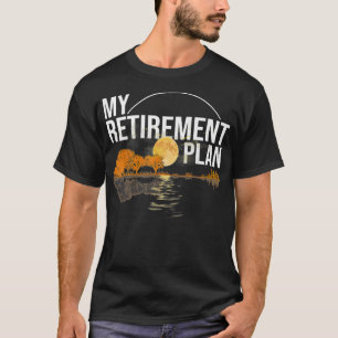 T-shirt My Retirement Plan Guitar Music Funny Players Guit
