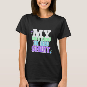 T-shirt My Roting in Bed Funny Design Lit officiel Rottin