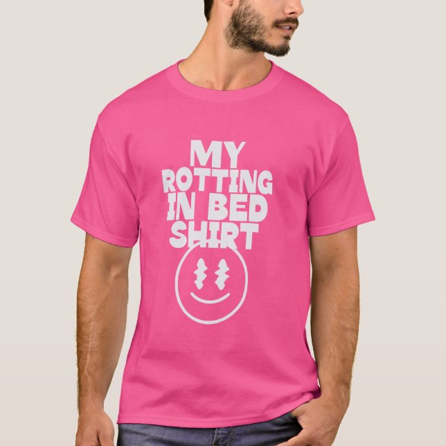 T-shirt My Roting in Bed Funny Design Lit officiel Rottin (Devant)