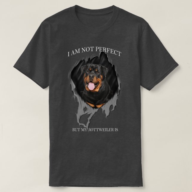 T-shirt My Rottweiler Is Perfect Dogs  (Design devant)