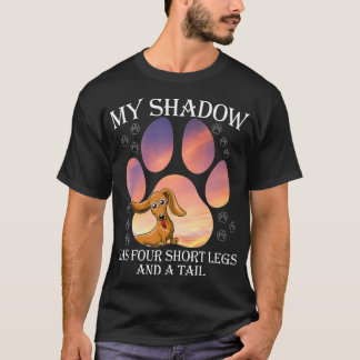 T-shirt My Shadow Has Four Short Legs And A Tail 