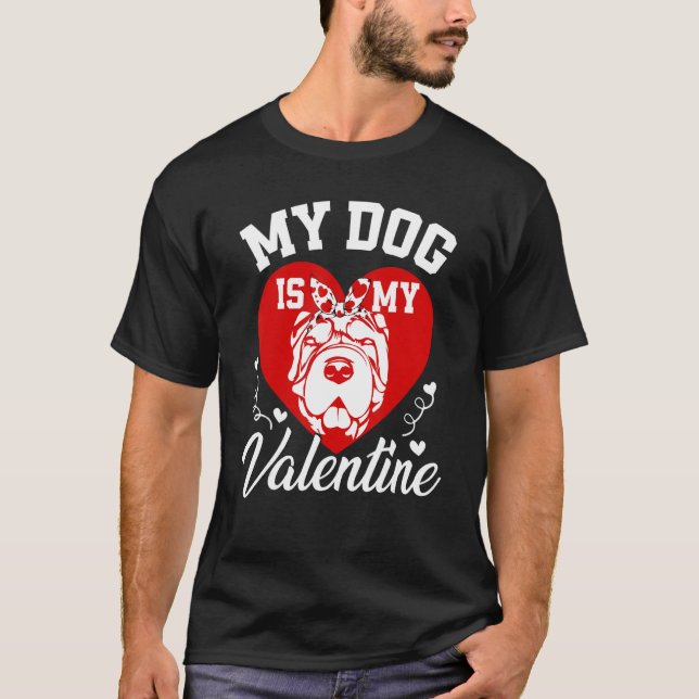 T-shirt My Shar Pei Is My Valentine Dog Lover Valentines D (Devant)