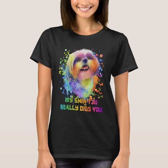 T-shirt My Shih Tzu Really Digs You  Dog Breed Humor Puppy (Devant)