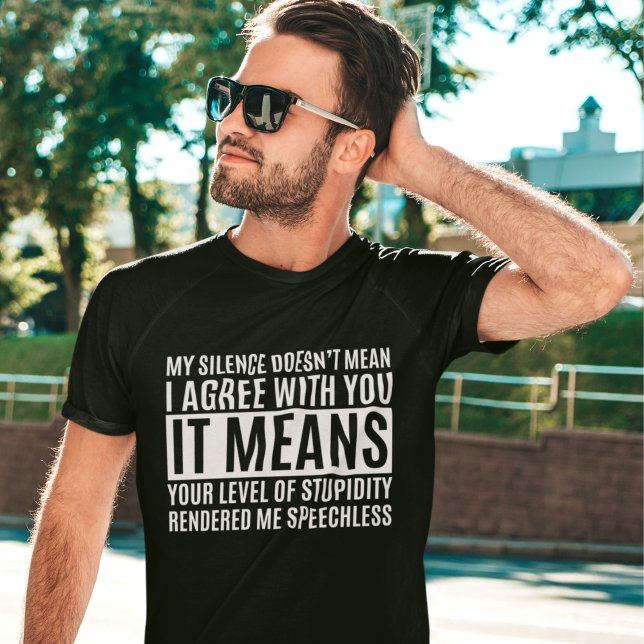 T-shirt My Silense Doesn't Mean I Agree with you, Funny (Créateur téléchargé)