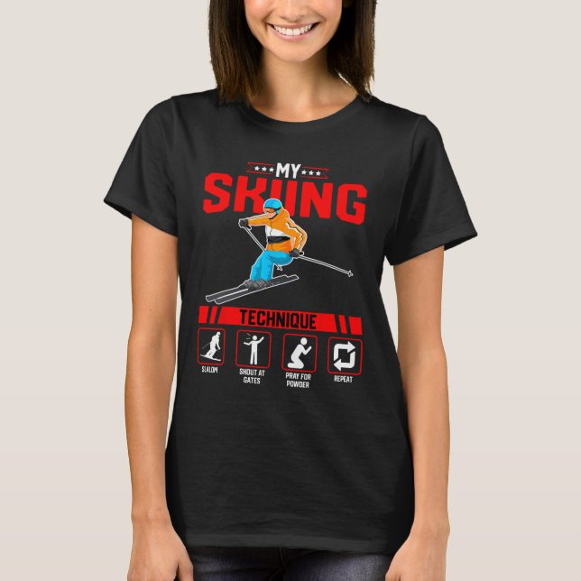 T-shirt My Skiing Technique - Funny Ski Snowboard Lover Sn (Devant)