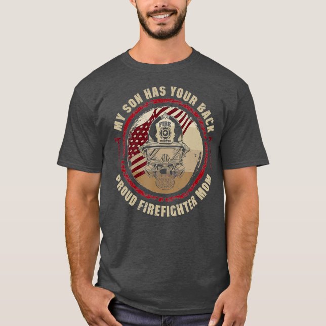 T-shirt My Son Has Your Back Proud Firefighter Mom Thin (Devant)
