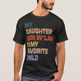T-shirt My Son-In-Law Is My Favorite Child Funny Dad Tee