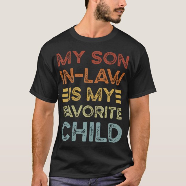 T-shirt My Son In Law Is My Favorite Child Funny Family Ma (Devant)