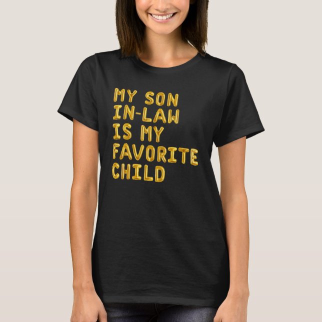 T-shirt My Son In Law Is My Favorite Child Funny Family Pa (Devant)