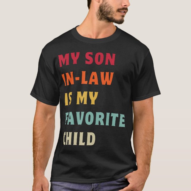 T-shirt My Son In Law Is My Favorite Child Funny Matching  (Devant)