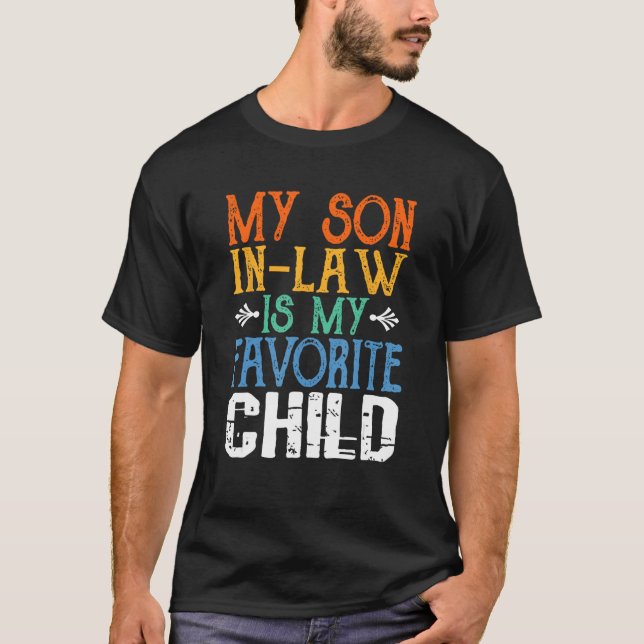 T-shirt My Son In Law Is My Favorite Child - Funny Mother  (Devant)
