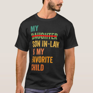 T-shirt My Son In Law Is My Favorite Child Funny - Replace
