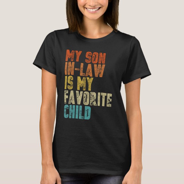 T-shirt My Son In Law is My Favorite Child   Mother in Law (Devant)