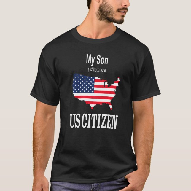 T-shirt My Son Just Became A Us Citizen  New American (Devant)