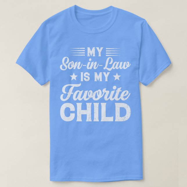 T-shirt My SonInLaw Is My Favorite Child Son Funny Dad Mom (Design devant)