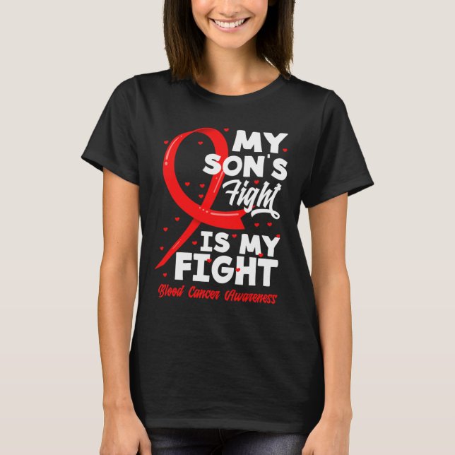 T-shirt My Son's Fight Is My Fight Blood Cancer Awareness  (Devant)