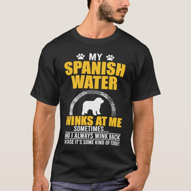 T-shirt My Spanish Water Winks At me Dog Owner (Devant)