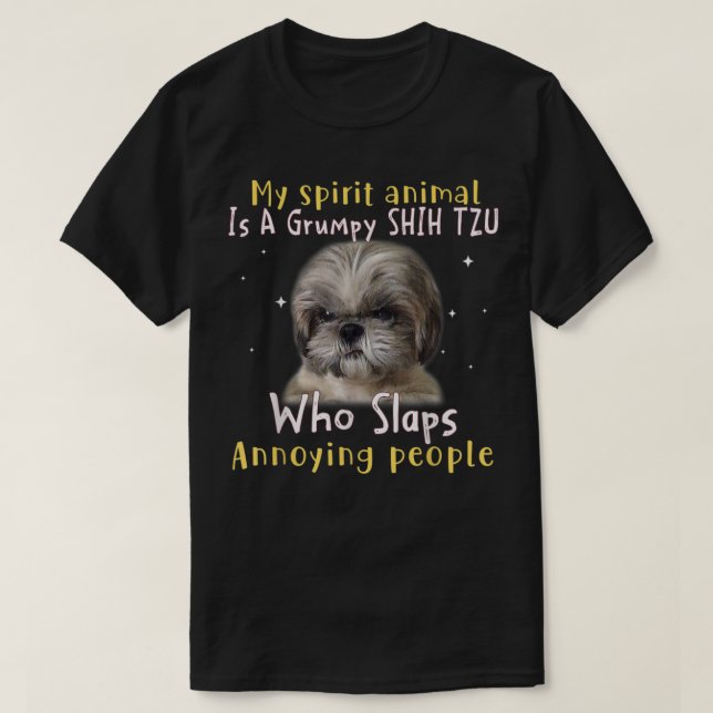 T-shirt My Spirit Animal Is A Grumpy Shih Tzu - Shih Tzu L (Design devant)