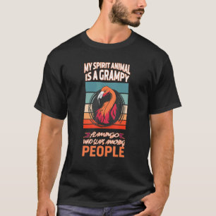 T-shirt My Spirit Animal Is Grumpy Flamant rose Flamant ro