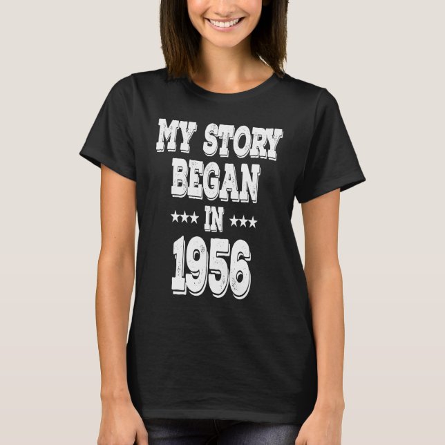 T-shirt My Story Began In 1956  Born In 1956 (Devant)