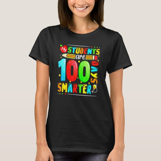 T-shirt My Students Are 100 Days Smarter Happy Teacher Sch (Devant)