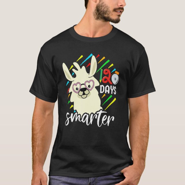 T-shirt My Students are 120 Days smarter Pre K Teacher Lla (Devant)