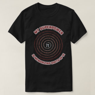 T-shirt My Superpower is Memorizing Pi Digits