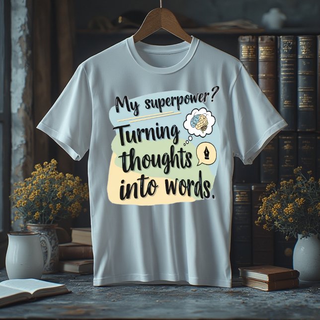 T-shirt My Superpower? Turning Thoughts Into Words (Créateur téléchargé)
