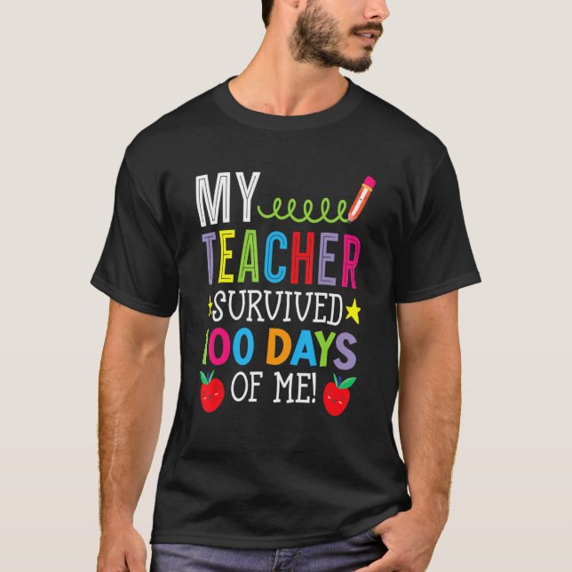 T-shirt My Teacher Survived 100 Days Of Me Student Pupil (Devant)