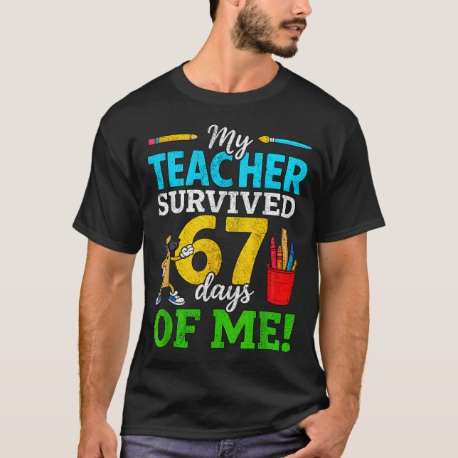 T-shirt My Teacher Survived 67 Days Of Me Funny Students 6 (Devant)
