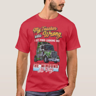 T-shirt My teacher was wrong Hilarious Trucker Or Truck Dr
