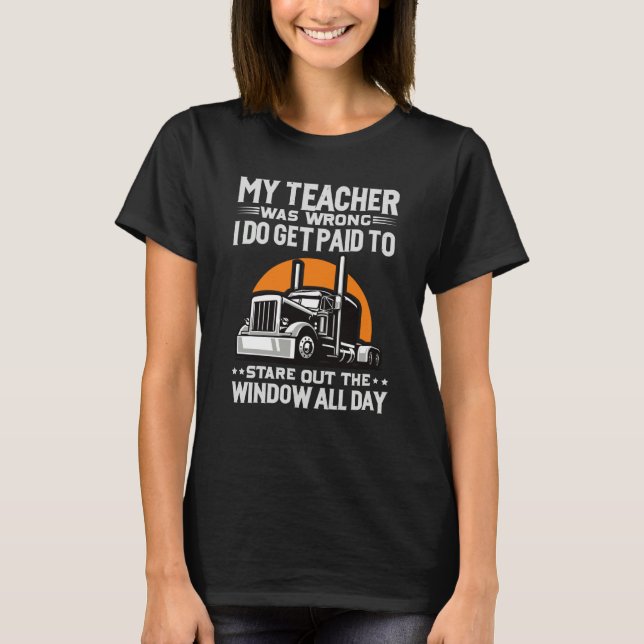 T-shirt My Teacher Was Wrong Trucker (Devant)
