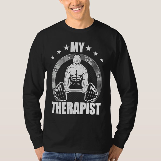 T-shirt My Therapist Bodybuilding Weightlifting Workout (Devant)