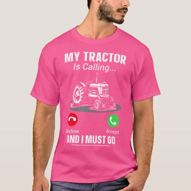 T-shirt My Tractor Is Calling And I Must Go (Devant)