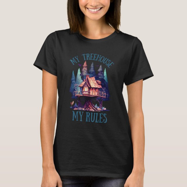 T-shirt My Treehouse My Rules Playhouse Outdoors Forest (Devant)