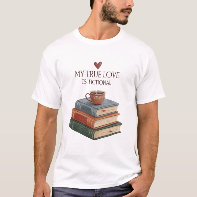 T-shirt My True Love is Fiction books with a coffee (Devant)