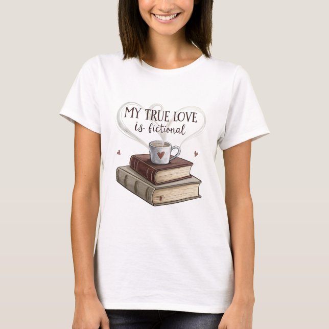 T-shirt My True Love is Fiction books with a coffee (Devant)