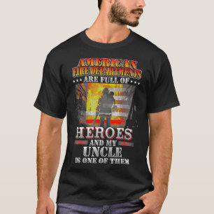 T-shirt My Uncle Is One of The Heroes Firefighter Proud
